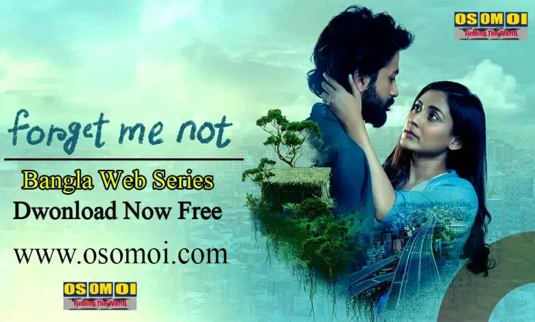 Forget me not bangla web series